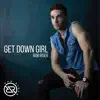 Rob Riser - Get Down Girl - Single